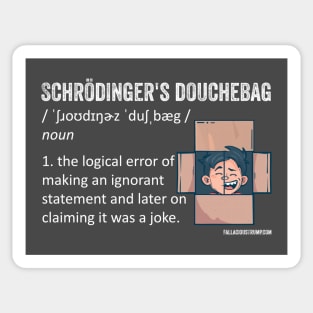 Schrödinger's Douchebag Fallacy Definition Sticker